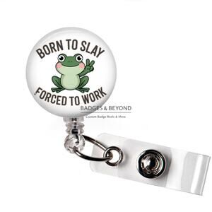 Born to Slay Forced to Work Badge Reel | Funny Retractable ID Name Tag Holder